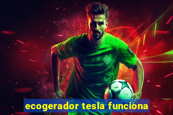 ecogerador tesla funciona